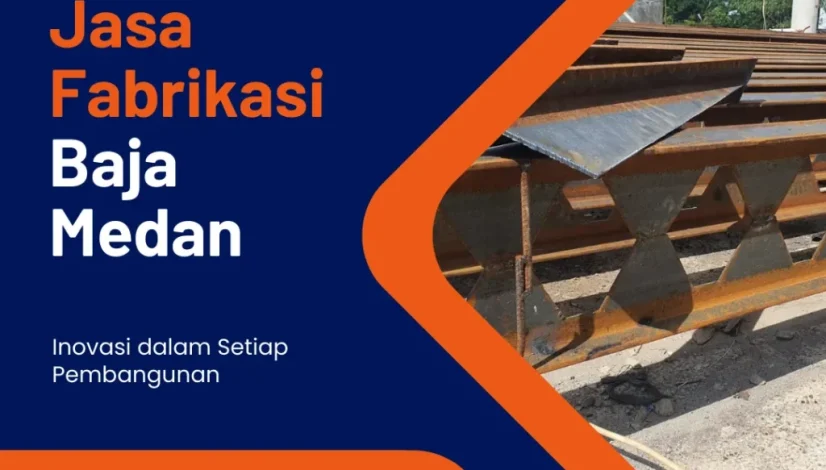Jasa Fabrikasi Baja Medan
